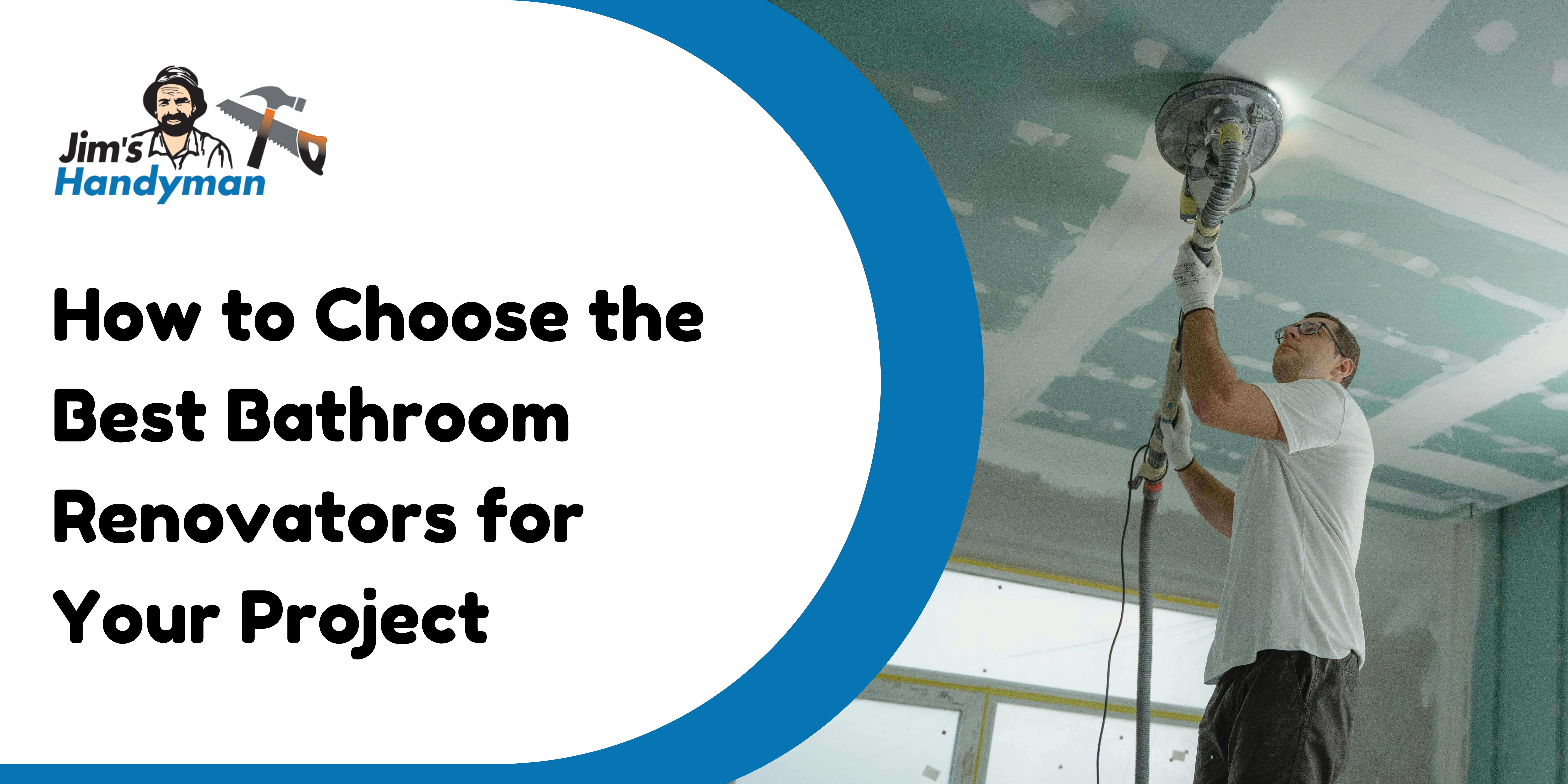 How to Choose the Best Bathroom Renovators for Your Project