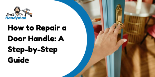How to Repair a Door Handle: A Step-by-Step Guide