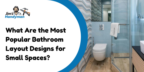 What Are the Most Popular Bathroom Layout Designs for Small Spaces?